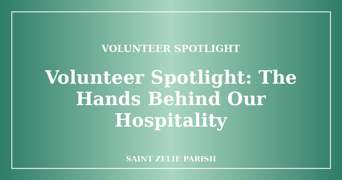 Volunteer Spotlight: The Hands Behind Our Hospitality